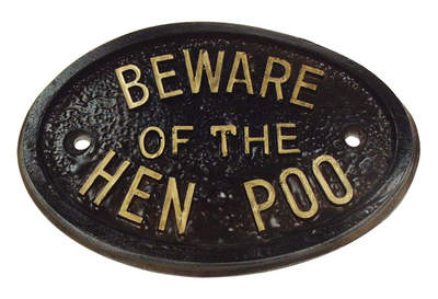 Beware of the Hen Poo Sign