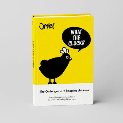 What the Cluck? - The Omlet guide to keeping chickens