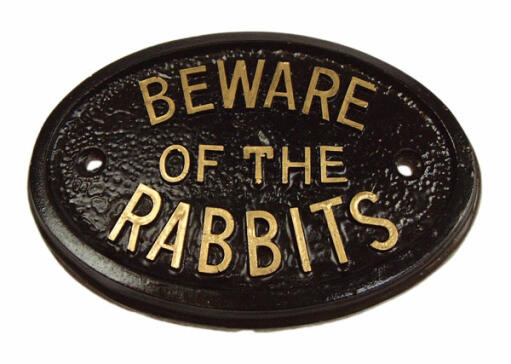 Beware of the rabbits plaque